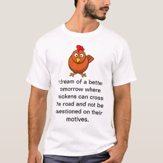 Chicken Motives T-shirt