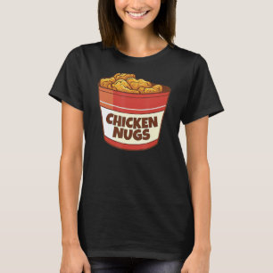 Chicken Nugget I Love Fried Chicken Nugget Fast Fo T-shirt