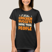 Chicken Nugget I Love Fried Chicken Nugget Fast Fo T-shirt (Voorkant)