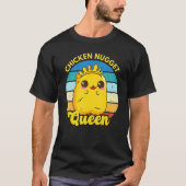 Chicken Nugget Queen Nug Life Funny Chicken Nugget T-shirt (Voorkant)