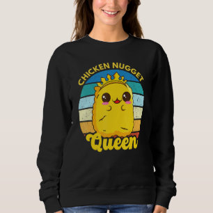 Chicken Nugget Queen Nug Life Funny Chicken Nugget Trui