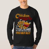 Chicken Nuggets It s For Dinner Lunch Breakfast T-shirt (Voorkant)