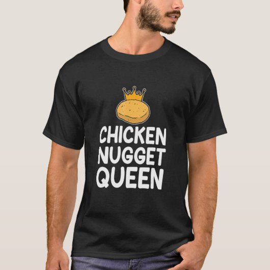 Chicken Nuggets Queen Women Mannen Kinder T-shirt (Voorkant)