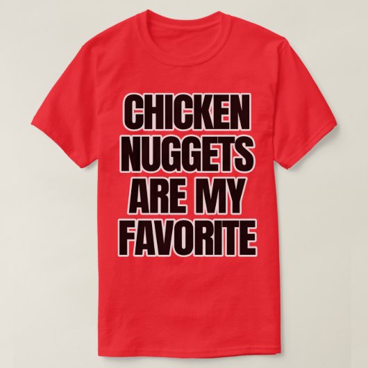 Chicken Nuggets zijn mijn favoriet T-shirt (Design voorkant)