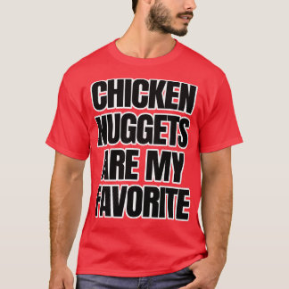 Chicken Nuggets zijn mijn favoriet T-shirt