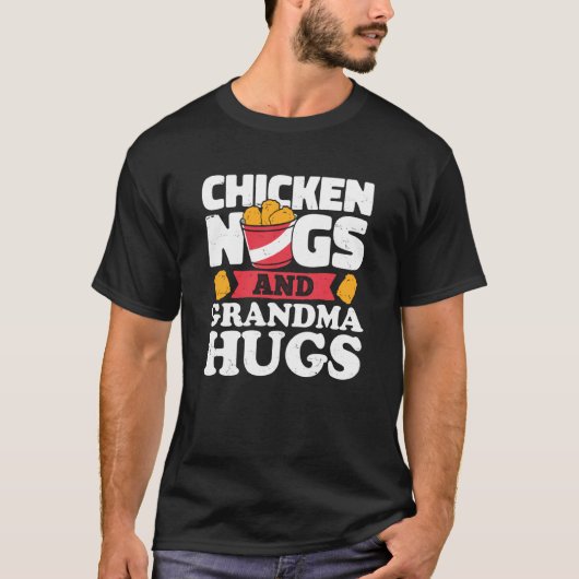 Chicken Nugs And Grandma Hugs Chicken Nugget T-shirt (Voorkant)