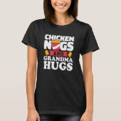 Chicken Nugs And Grandma Hugs Chicken Nugget T-shirt (Voorkant)