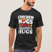 Chicken Nugs And Grandpa Hugs Chicken Nugget T-shirt (Voorkant)