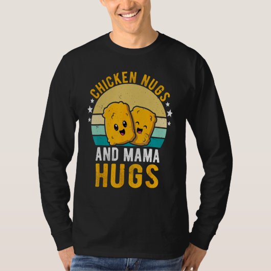 Chicken Nugs and Mama Hugs Toddler for Chicken Nug T-shirt (Voorkant)