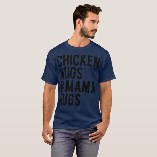 Chicken Nugs en Mama Hugs for Nugget Lover T-shirt (Voorkant volledig)