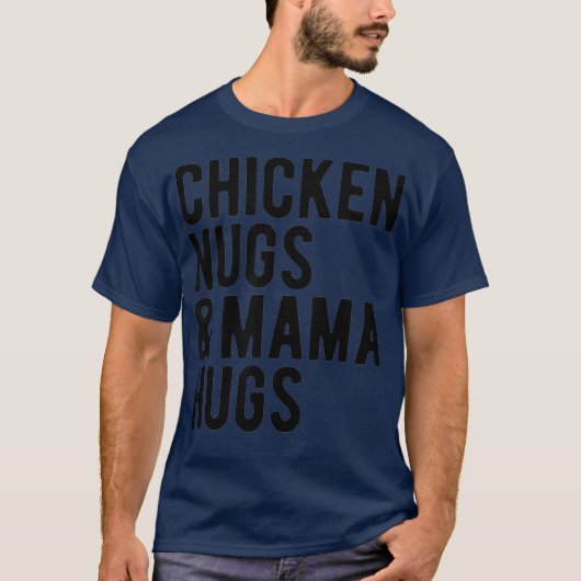 Chicken Nugs en Mama Hugs for Nugget Lover T-shirt (Voorkant)
