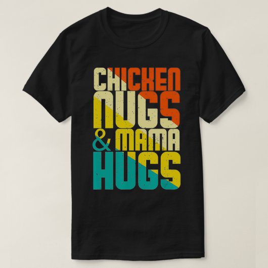 Chicken Nugs en Mama Hugs Nugget Lover Kinder Todd T-shirt (Design voorkant)