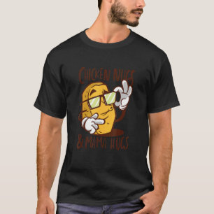 Chicken Nugs & Mama Hugs Chicken Eggs Food T-shirt