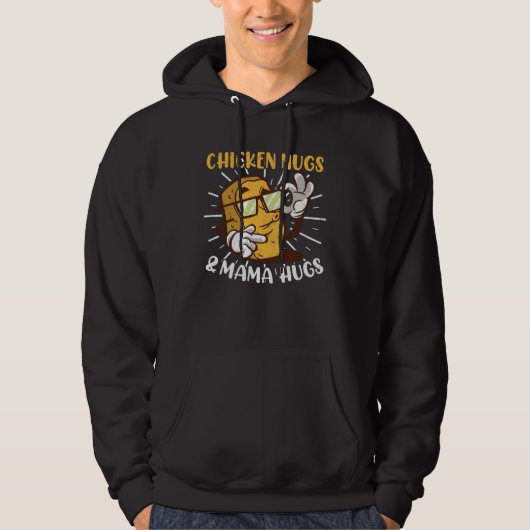Chicken Nugs Mama Hugs Chicken Nuggets Hoodie (Voorkant)
