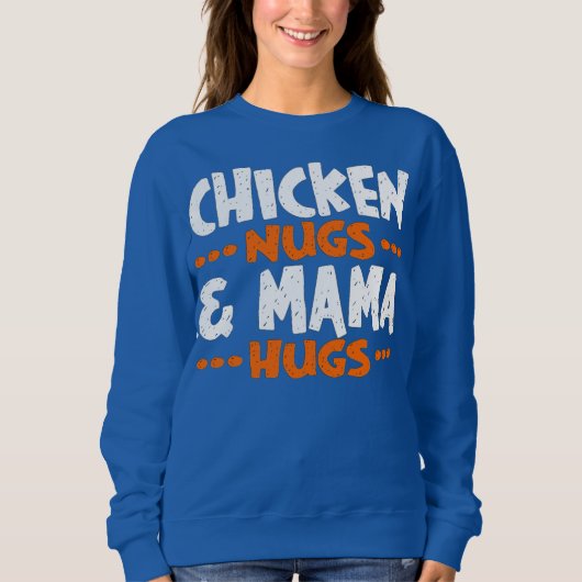 Chicken Nugs & Mama Hugs Nuggets Trui (Voorkant)