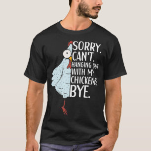 Chicken Owner Chicken Funny Quote Chicken Outfit T-shirt
