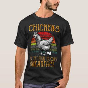 Chicken Pet That Poops Bre T-shirt