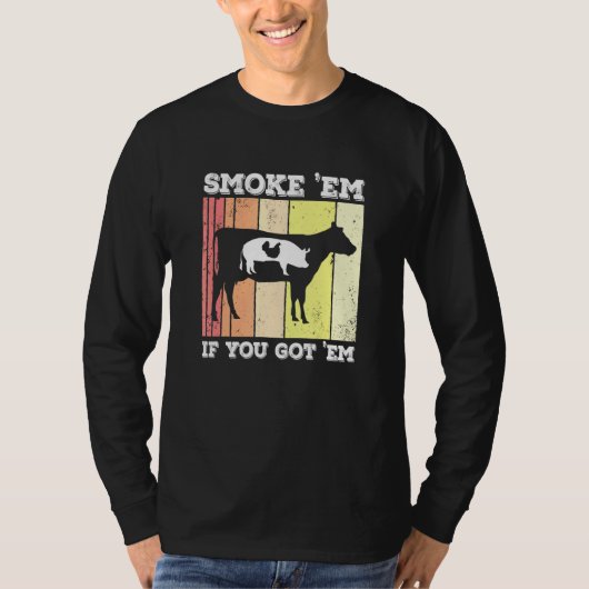 Chicken Pig Beef Smoke Em Griller Pitmaster Smoker T-shirt (Voorkant)