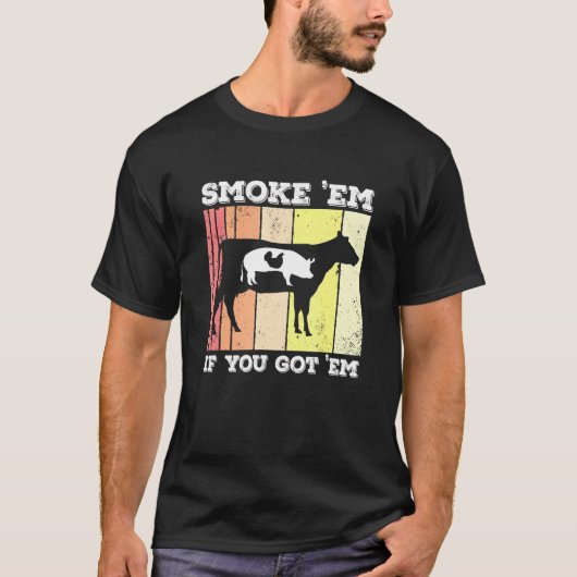 Chicken Pig Beef Smoke Em Griller Pitmaster Smoker T-shirt (Voorkant)
