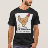 Chicken Poops Breakfast Funny Design Essential T- T-shirt (Voorkant)