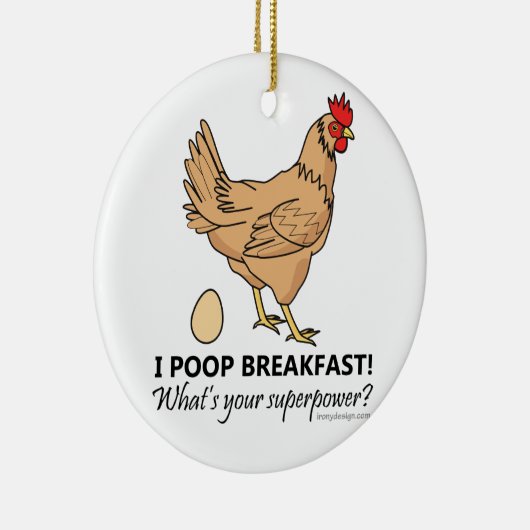 Chicken Poops Breakfast Funny Design Keramisch Ornament (Rechts)
