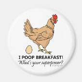 Chicken Poops Breakfast Funny Design Magneet (Voorkant)