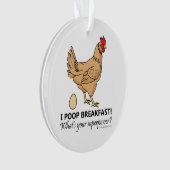 Chicken Poops Breakfast Funny Design Ornament (voorkant)