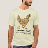 Chicken Poops Breakfast Funny Design T-shirt (Voorkant)