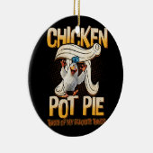 Chicken Pot Pie 3 van mijn favoriete dingen grappi Keramisch Ornament (Rechts)