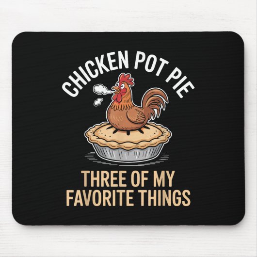 Chicken Pot Pie 3 van mijn favoriete dingen grappi Muismat (Voorkant)