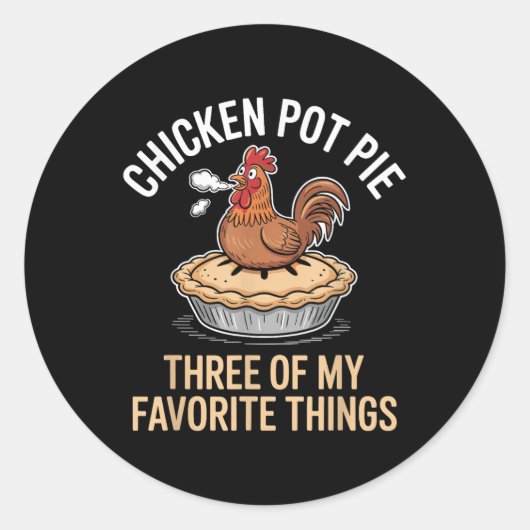 Chicken Pot Pie 3 van mijn favoriete dingen grappi Ronde Sticker (Voorkant)