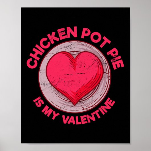 Chicken Pot Pie Is My Valentine Vleespastei Funny Poster (Voorkant)