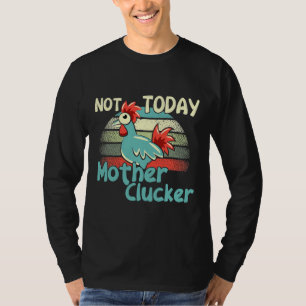 Chicken Puns, geen moeder vandaag T-shirt