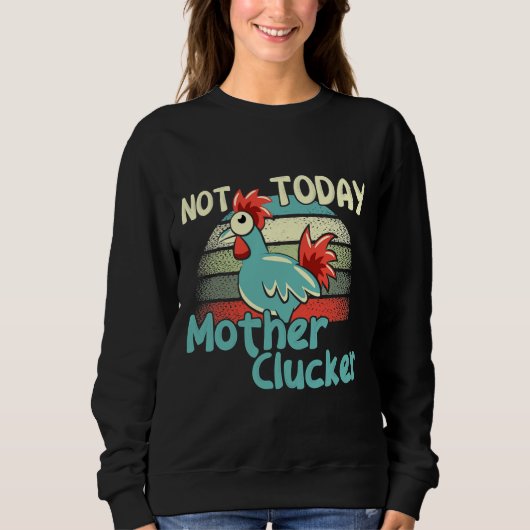 Chicken Puns, geen moeder vandaag Trui (Voorkant)