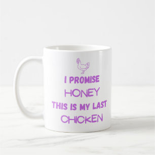 Chicken Quote: Ik beloof ... Laatste kip Koffiemok