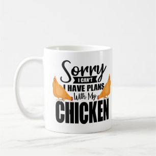 Chicken Quote: Sorry dat ik plannen heb met mijn k Koffiemok