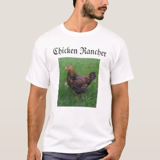 Chicken Rancher T-shirt