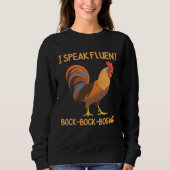 Chicken Rooster I Speak Fluent Bock Bock Bogahk Trui (Voorkant)