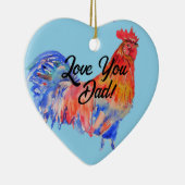 Chicken Rooster Waterverf Love You Dad Decoration Keramisch Ornament (Rechts)