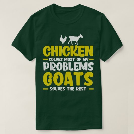 Chicken Solves Most Problems Farmer Chicken & Goat T-shirt (Design voorkant)