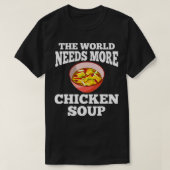 Chicken Soup Apparel Funny Soups Lover Design T-shirt (Design voorkant)