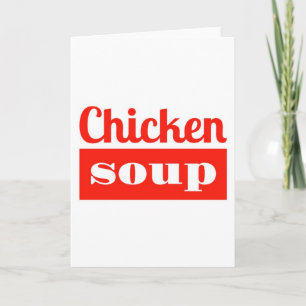 Chicken Soup - Get well card Kaart