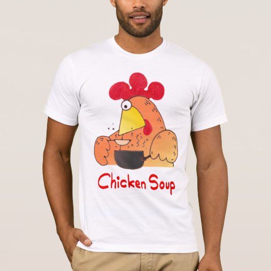 Chicken Soup T Shirt (Voorkant)