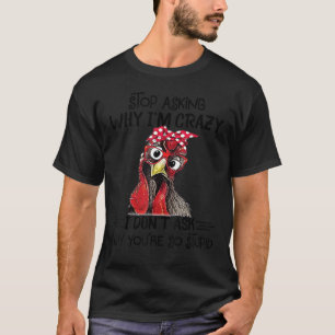 Chicken Stop vraagt me waarom ik gek ben... ik vra T-shirt