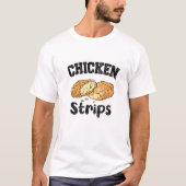 Chicken Strips Funny Fried Chicken Eater Lover Gra T-shirt (Voorkant)