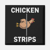 Chicken Strips Pun Funny Jokes Sarcastic Life Magneet (Voorkant)