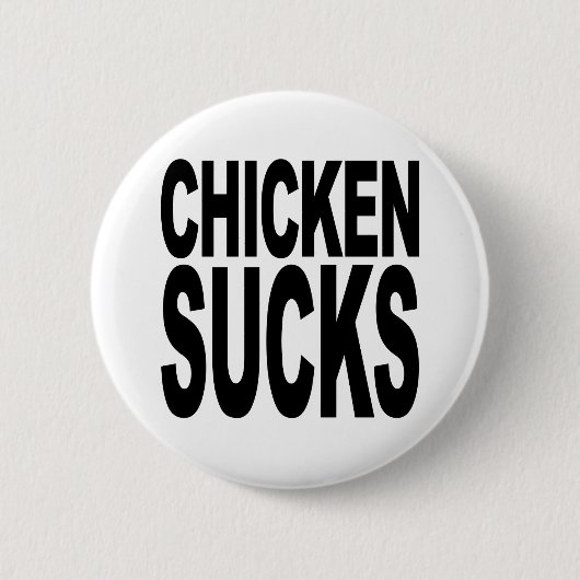 Chicken Sucks Ronde Button 5,7 Cm (Voorkant)