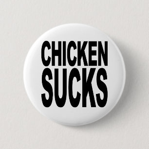 Chicken Sucks Ronde Button 5,7 Cm