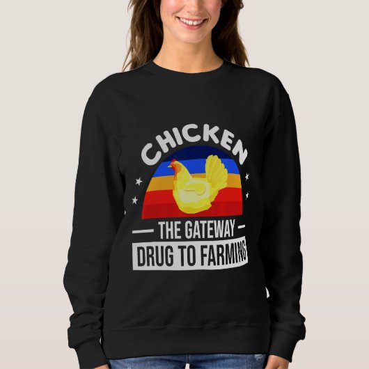 Chicken The Gateway Drug To Farming Trui (Voorkant)