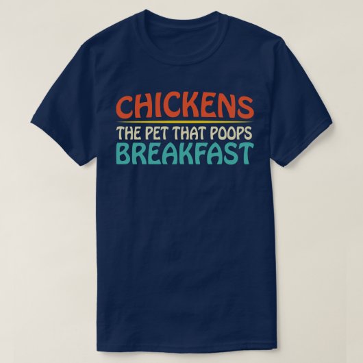 Chicken the Pet That Poops Ontbijt Boer cadeau T-shirt (Design voorkant)